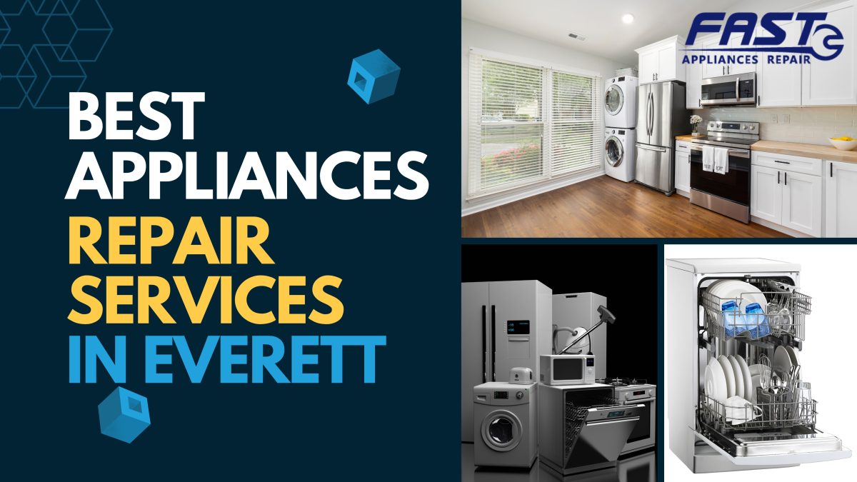 Fast Appliances Repair in Everett WA USA