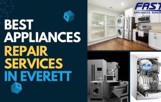 Fast Appliances Repair in Everett WA USA