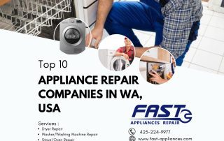 Top 10 appliances repair companies in Wa, USA- Fast Appliances