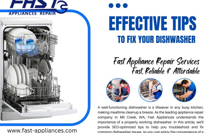 10 Effective Tips to Fix Your Dishwasher - Fast Appliances Mil Creek