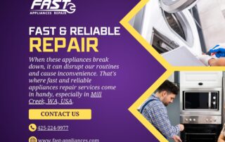 Fast and Reliable Appliances Repair in Mill Creek, WA, USA