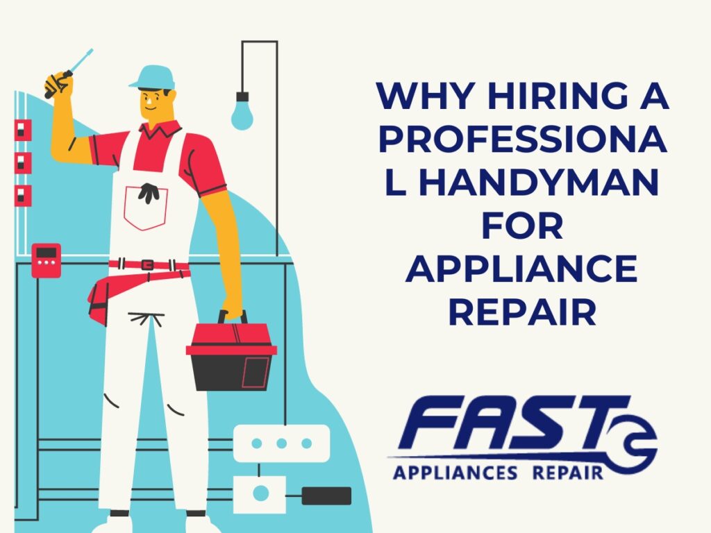 Why Hiring a Professional Handyman for Appliance Repair