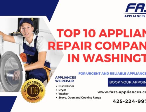 Top 10 Fast & Reliable Appliance Repair Companies in Washington
