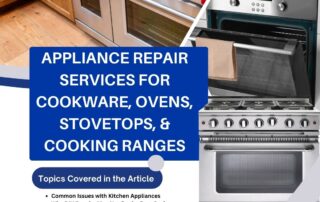 Appliance Repair Services for Cookware, Ovens, Stovetops, & Cooking Ranges