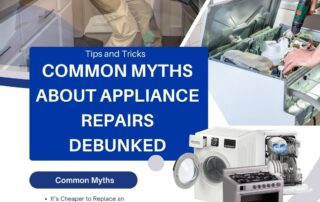 Common Myths About Appliance Repairs Debunked