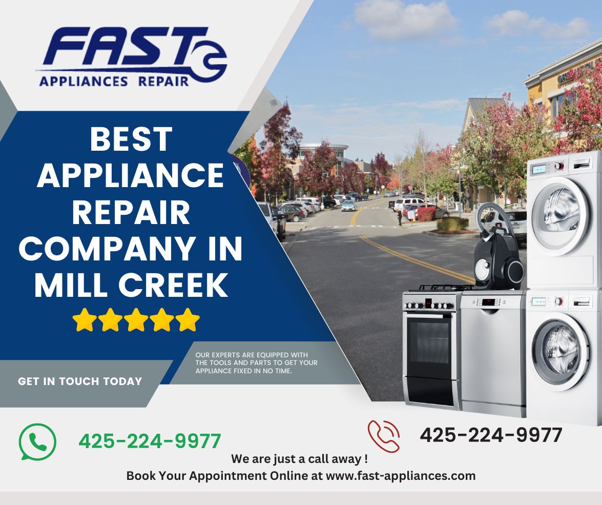 Why Choose Fast Appliances Repair in Mill Creek