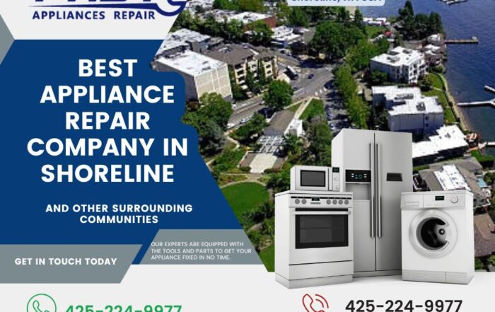 Best Appliance Repair Company in Shoreline: Fast and Reliable Solutions