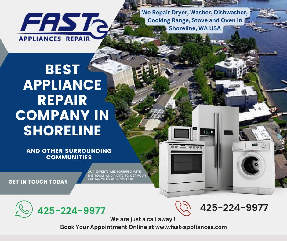 Best Appliance Repair Company in Shoreline: Fast and Reliable Solutions