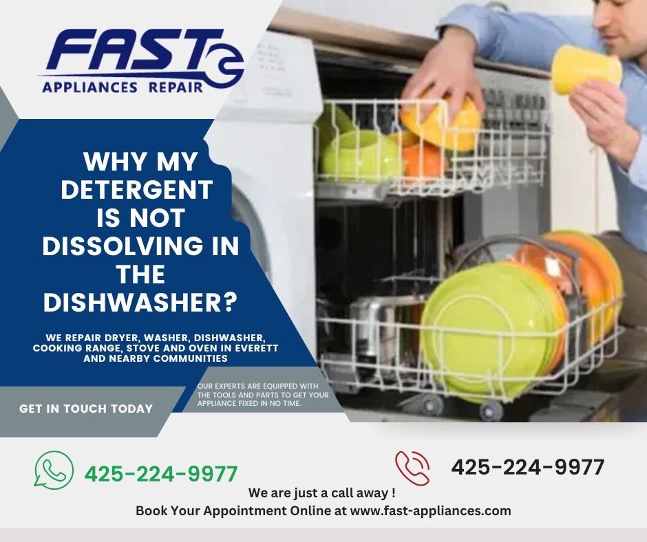 Detergent Not Dissolving in the Dishwasher? Contact Fast Appliances for Fast and Reliable Appliance Repair Nearby